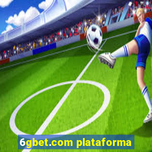 6gbet.com plataforma